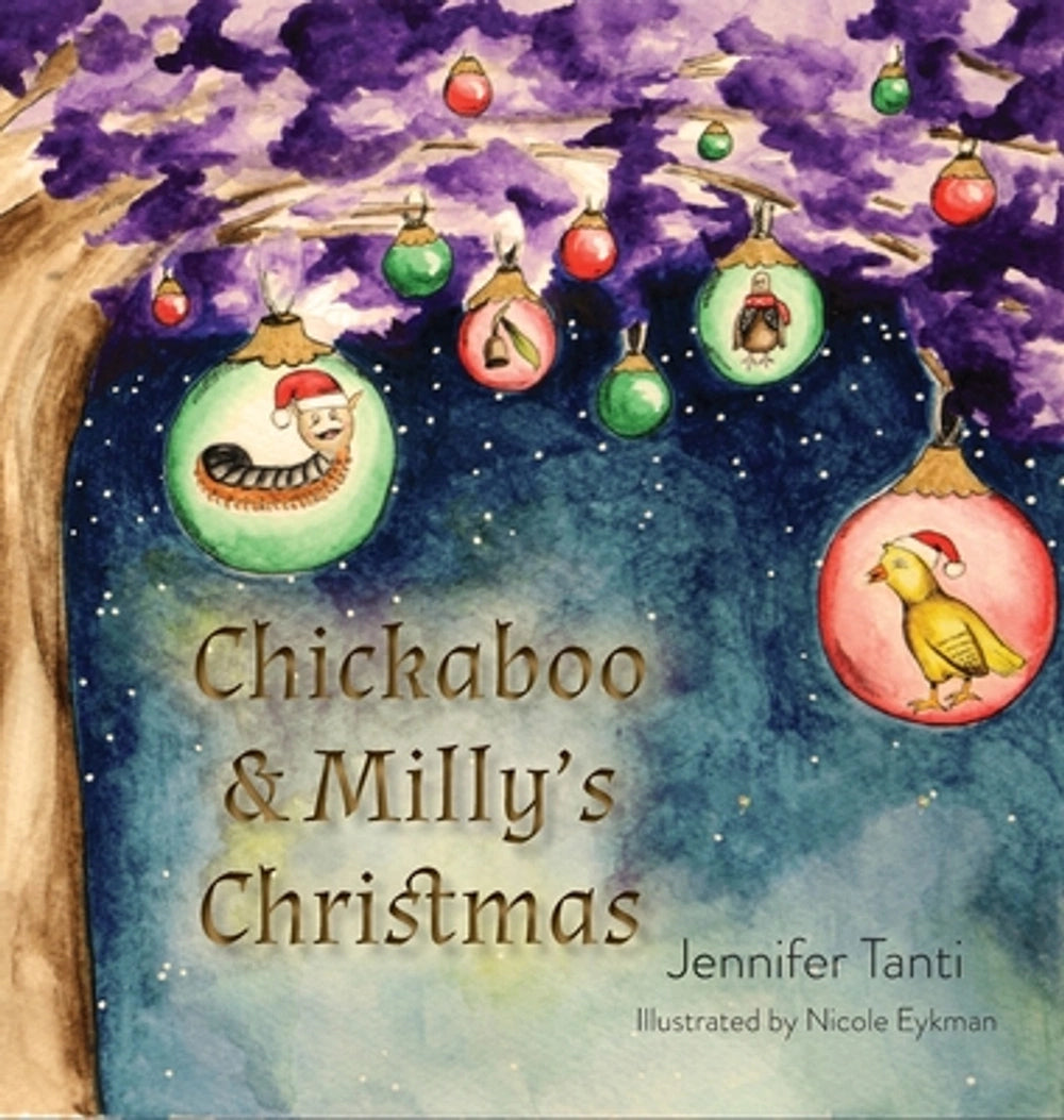 CHICKABOO & MILLY’S CHRISTMAS, JENNIFER TANTI, ILLUSTRATED BY NICOLE EYKMAN, HARD COVER BOOK, ISBN 978-1-923501-44-7.