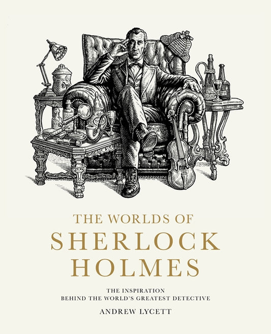 THE WORLD OF SHERLOCK HOLMES, ANDREW LYCETT, HARDCOVER, ISBN: 978-0-7112-8167-7.